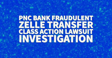 pnc class action lawsuit 2022|PNC Bank Fraudulent Zelle Transfer Class Action。